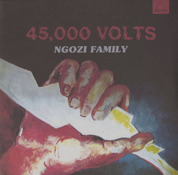 Ngozi Family - 45,000 Volts | Nosmoke (NS006LP)