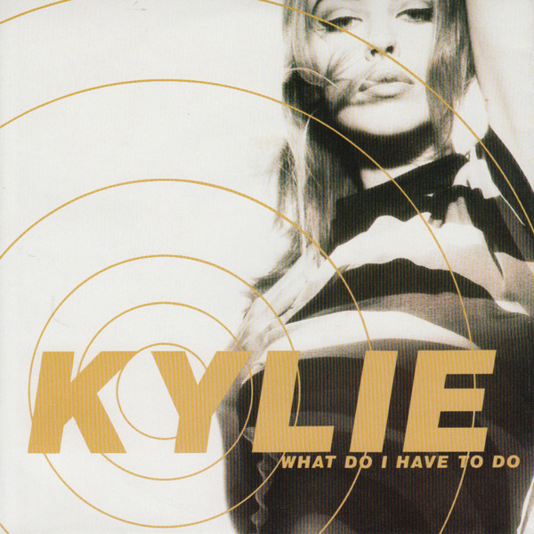 Kylie Minogue - What Do I Have To Do | PWL Empire (9031-73788-7)