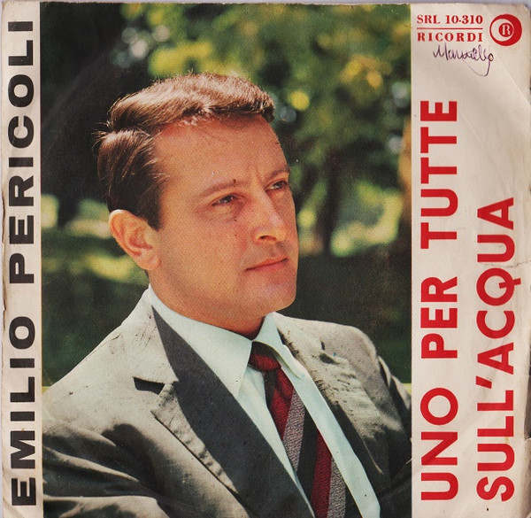 Emilio Pericoli - Uno Per Tutte / Sull'Acqua | Ricordi (SRL 10-310) - main