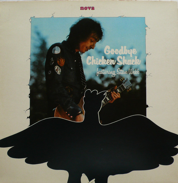 Chicken Shack featuring Stan Webb - Goodbye Chicken Shack | Nova (SDL 8008)