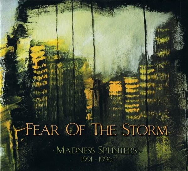 Fear Of The Storm - Madness Splinters (1991-1996) | My Kingdom Music (echo116)