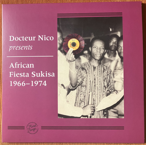 Dr. Nico & L'Orchestre African Fiesta Sukisa - Docteur Nico Presents African Fiesta Sukisa 1966-1974 | Planet Ilunga (PI 13) Dr. Nico & L'Orchestre African Fiesta Sukisa - Docteur Nico Presents African Fiesta Sukisa 1966-1974 | Planet Ilunga (PI 13)