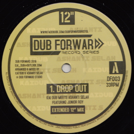 Kai Dub Meets Ashanti Selah Featuring Junior Roy - Drop Out | Dub Forward (DF003) - main Kai Dub Meets Ashanti Selah Featuring Junior Roy - Drop Out | Dub Forward (DF003) - main