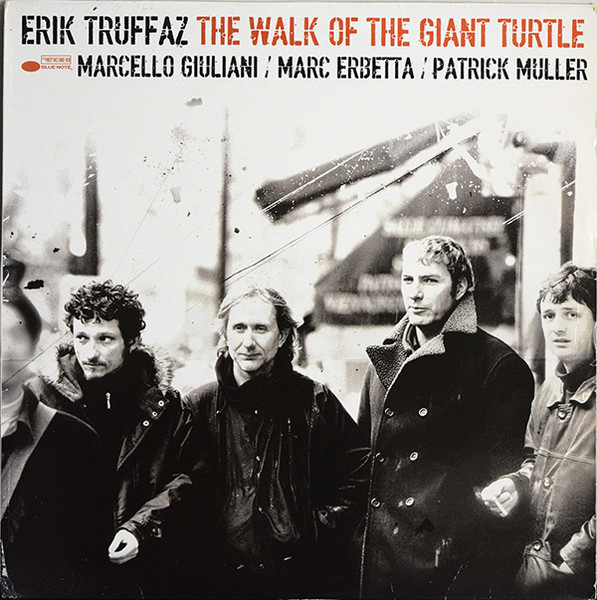 Erik Truffaz - The Walk Of The Giant Turtle | Blue Note (583144 1)
