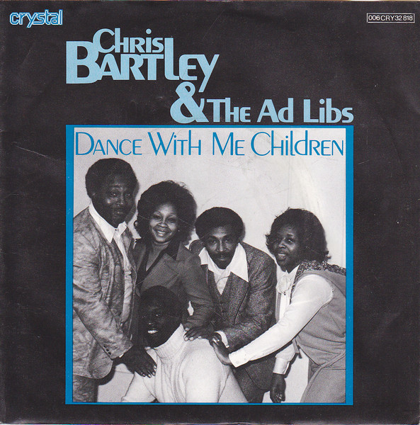 Chris Bartley & The Ad Libs - Dance With Me Children | Crystal (006 CRY 32 818)