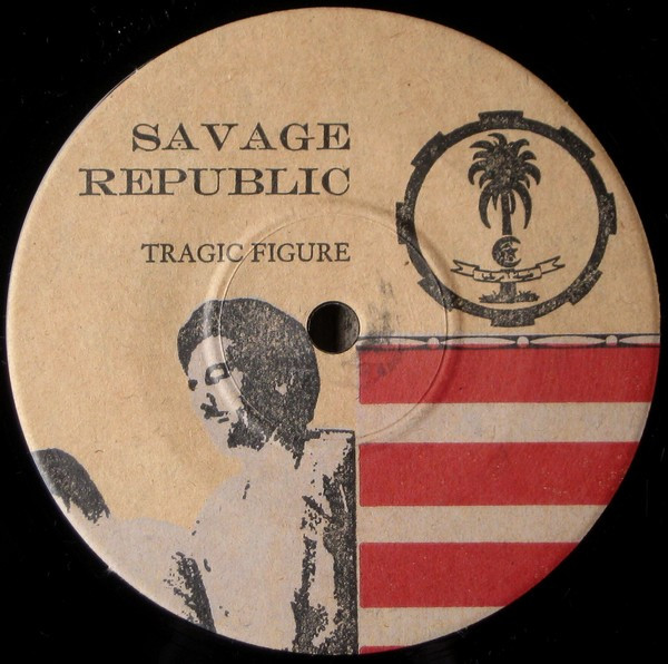 Savage Republic - Tragic Figure | Independent Project Records (IP 013) - 4 Savage Republic - Tragic Figure | Independent Project Records (IP 013) - 4
