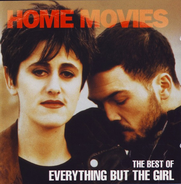 Everything But The Girl - Home Movies (The Best Of Everything But The Girl) | Blanco Y Negro (4509-92319-2) - main