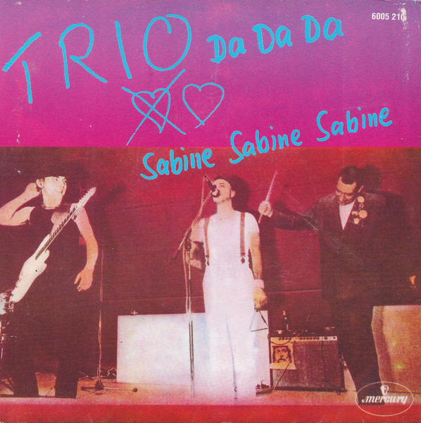 Trio - Da Da Da I Don't Love You You Don't Love Me / Sabine Sabine Sabine | Mercury (6005 210)