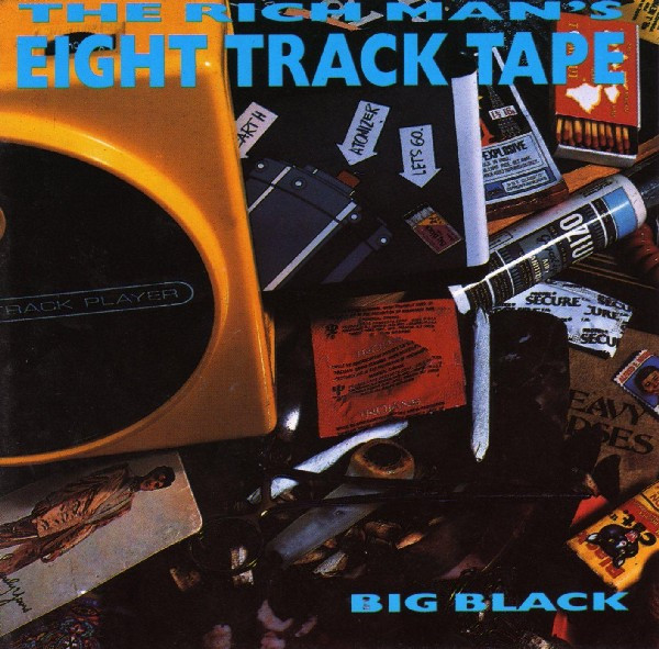 Big Black - The Rich Man's Eight Track Tape | Touch And Go (TG94CD)