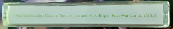 Various - I Had The Craziest Dream: Modern Jazz And Hard​​​-​​​Bop In Post War London, Vol. 3 | Death Is Not The End (DEATH058) - 2