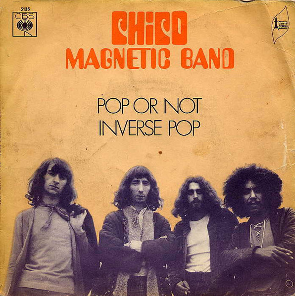 Chico Magnetic Band - Pop Or Not / Inverse Pop | CBS (5136) - main
