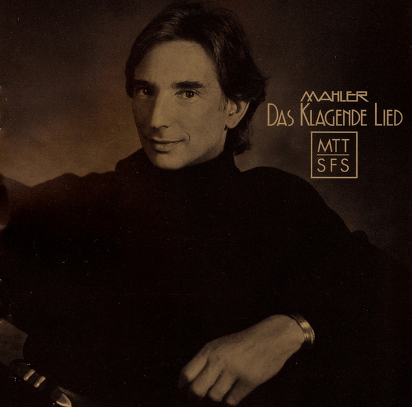 Gustav Mahler , Michael Tilson Thomas , San Francisco Symphony & San Francisco Symphony Chorus - Das Klagende Lied | RCA Victor Red Seal (09026-68599-2) - main