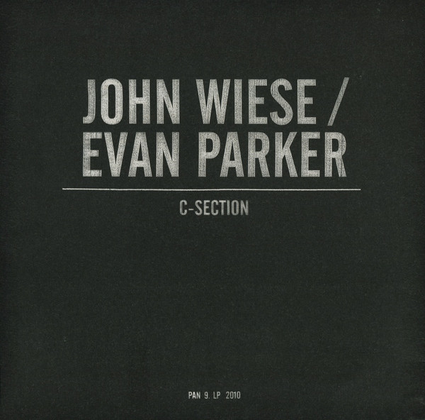 John Wiese / Evan Parker - C-Section | Pan (PAN 9) - 4