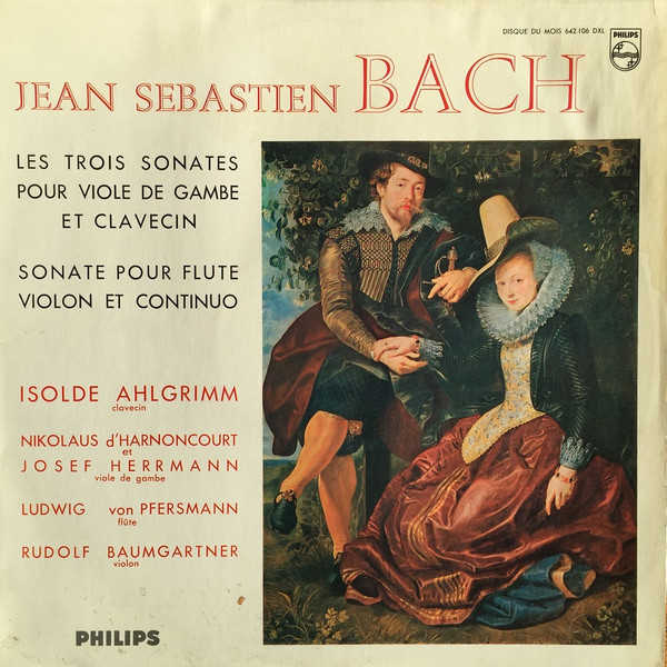 Johann Sebastian Bach , Isolde Ahlgrimm , Nikolaus Harnoncourt , Josef Hermann , Ludwig von Pfersmann , Rudolf Baumgartner - Les Trois Sonates Pour Viole De Gambe Et Clavecin / Sonate Pour Flute Violon Et Continuo | Philips (642.106 DXL) Johann Sebastian Bach , Isolde Ahlgrimm , Nikolaus Harnoncourt , Josef Hermann , Ludwig von Pfersmann , Rudolf Baumgartner - Les Trois Sonates Pour Viole De Gambe Et Clavecin / Sonate Pour Flute Violon Et Continuo | Philips (642.106 DXL)