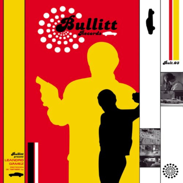 Leandro Gamez - Protecciòn De Testigos EP | Bullitt (Bult.03) - main Leandro Gamez - Protecciòn De Testigos EP | Bullitt (Bult.03) - main