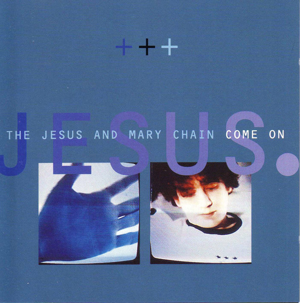 The Jesus And Mary Chain - Come On | Blanco Y Negro (NEG 73CD2) - main