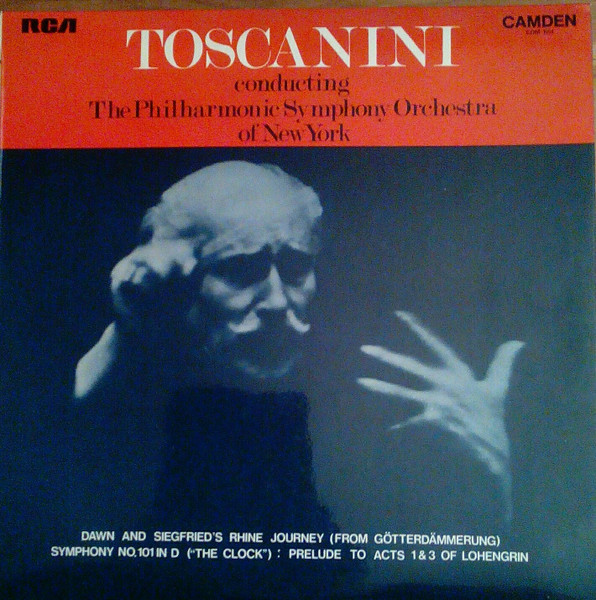 Arturo Toscanini Conducting Philharmonic-Symphony Orchestra Of New York - Dawn And Siegfried's Rhine Journey (From Götterdammerung); Symphony No. 101 In D ("The Clock"); Prelude To Acts 1 & 3 Of Lohengrin | RCA Camden (CDM 1054)