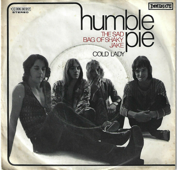 Humble Pie - The Sad Bag Of Shaky Jake / Cold Lady | Immediate (1C 006-90917) - main