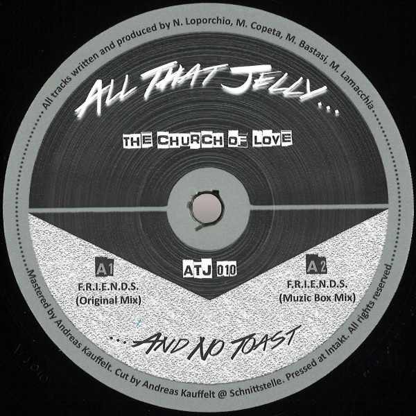 The Church Of Love - F.R.I.E.N.D.S. | All That Jelly (ATJ 010) The Church Of Love - F.R.I.E.N.D.S. | All That Jelly (ATJ 010)