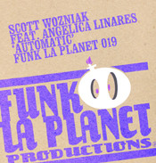 Scott Wozniak Feat. Angelica Linares - Automatic | Funk La Planet (FUNK LA PLANET 019) - 4 Scott Wozniak Feat. Angelica Linares - Automatic | Funk La Planet (FUNK LA PLANET 019) - 4