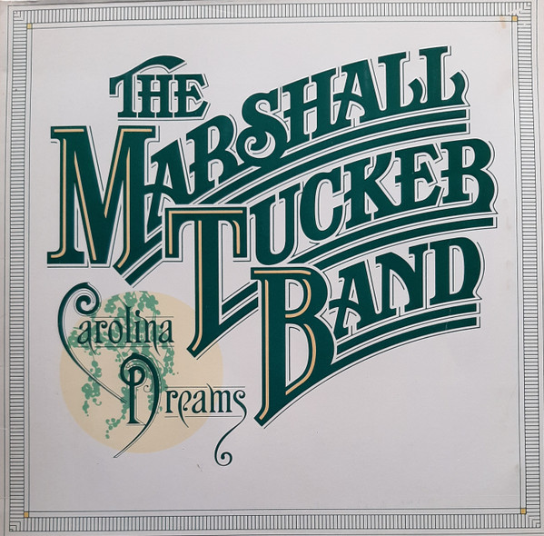 The Marshall Tucker Band - Carolina Dreams | Capricorn Records (2429 149) - main The Marshall Tucker Band - Carolina Dreams | Capricorn Records (2429 149) - main