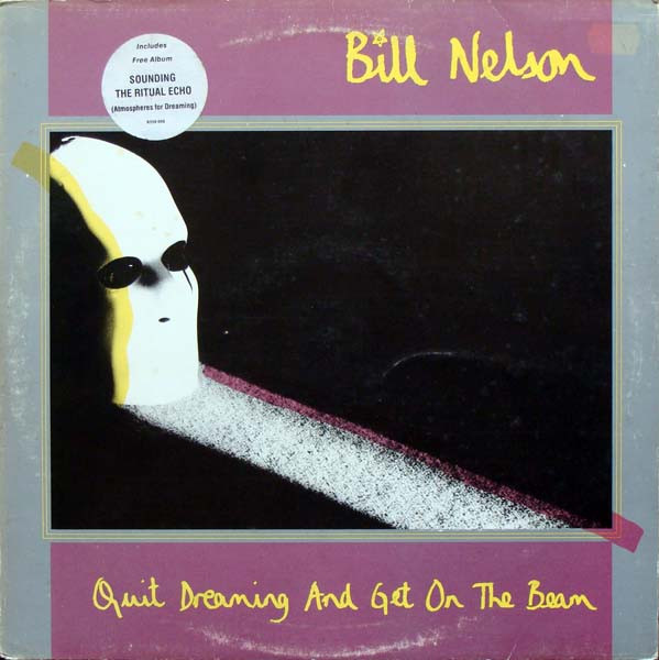 Bill Nelson - Quit Dreaming And Get On The Beam / Sounding The Ritual Echo (Atmospheres For Dreaming) | Mercury (6359 055) - main Bill Nelson - Quit Dreaming And Get On The Beam / Sounding The Ritual Echo (Atmospheres For Dreaming) | Mercury (6359 055) - main