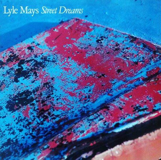 Lyle Mays - Street Dreams | Geffen Records (924 204-1)