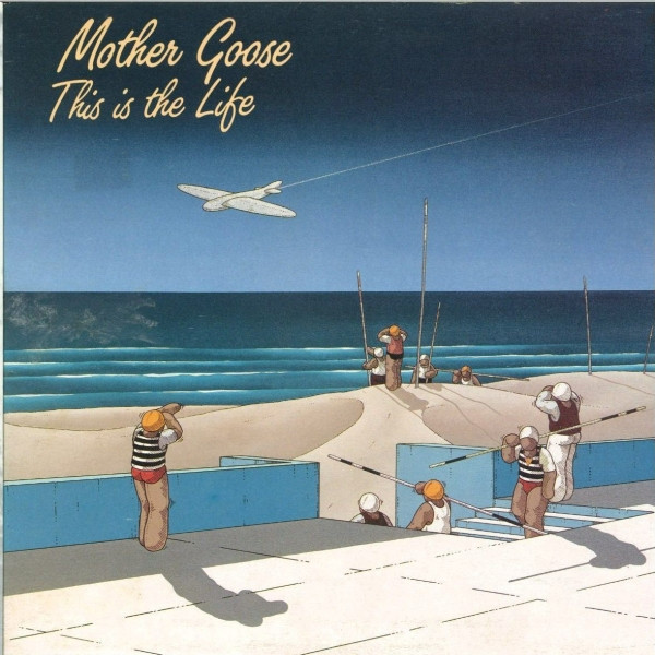 Mother Goose - This Is The Life | Parole Records (L-37775)