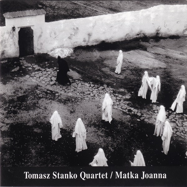 Tomasz Stańko Quartet - Matka Joanna | ECM Records (ECM 1544) - main
