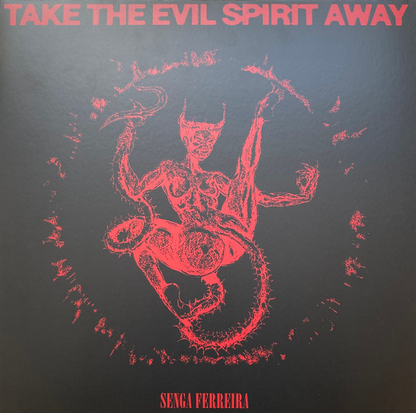 Senga Ferreira - Take The Evil Spirit Away | Trading Places Records (TPR 003) - main Senga Ferreira - Take The Evil Spirit Away | Trading Places Records (TPR 003) - main