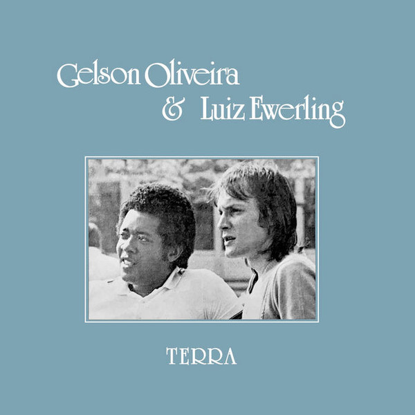Gelson Oliveira & Luiz Ewerling - Terra | Mad About Records (MAR 034) Gelson Oliveira & Luiz Ewerling - Terra | Mad About Records (MAR 034)