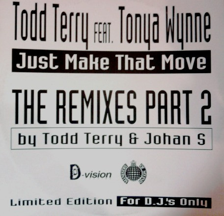 Todd Terry Featuring Tonya Wynne - Just Make That Move  (The Remixes Part 2) | D:vision Records (DV 155) - main