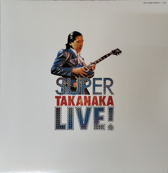 Masayoshi Takanaka = Masayoshi Takanaka - Super Takanaka Live! = スーパー高中ライブ！ | Kitty Records (UPJY-9436) - 2