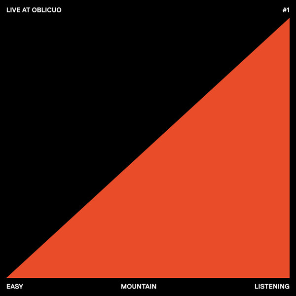 Easy Mountain Listening - LIve at Oblicuo #1 | OBLICUOHIFI (OBLICUOHIFI 001 LIVEATOBL#1) - main Easy Mountain Listening - LIve at Oblicuo #1 | OBLICUOHIFI (OBLICUOHIFI 001 LIVEATOBL#1) - main