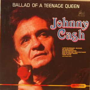 Johnny Cash - Ballad Of A Teenage Queen | Success (205510)