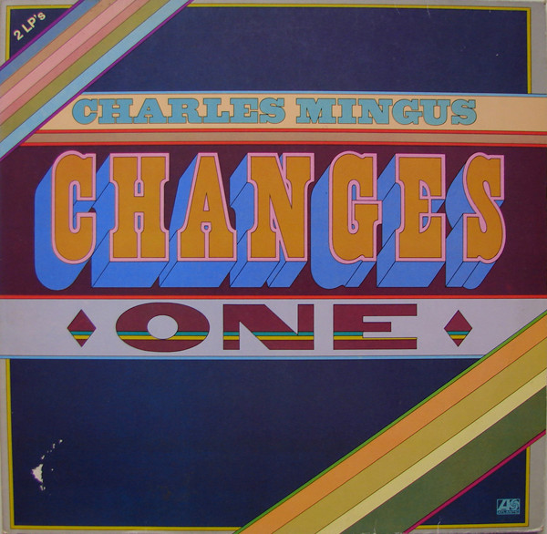 Charles Mingus - Changes One & Two | Atlantic (ATL 60 108)