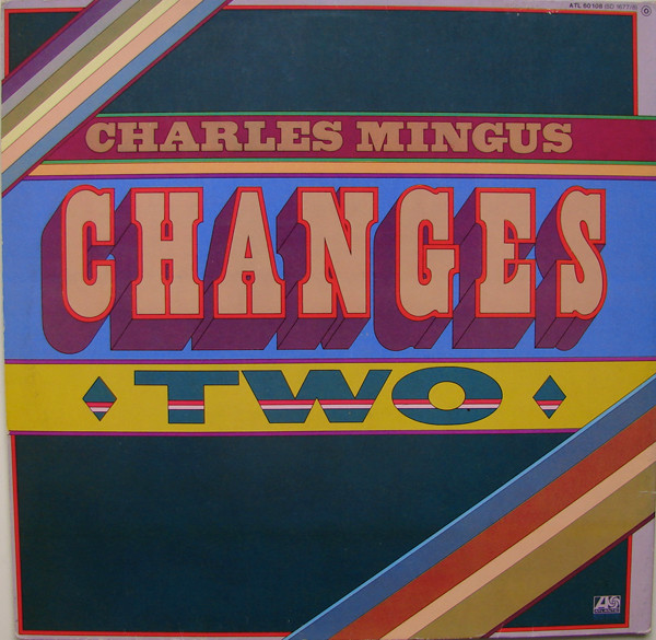Charles Mingus - Changes One & Two | Atlantic (ATL 60 108) - 4