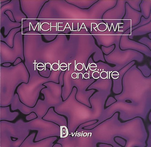 Michealia Rowe - Tender Love... And Care | D:vision Records (DV 141) - main