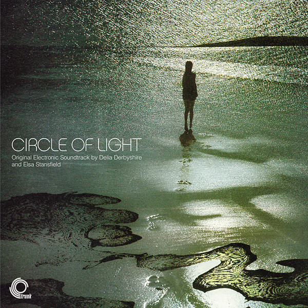 Delia Derbyshire And Elsa Stansfield - Circle Of Light (Original Electronic Soundtrack) | Trunk Records (JBH061LP) Delia Derbyshire And Elsa Stansfield - Circle Of Light (Original Electronic Soundtrack) | Trunk Records (JBH061LP)