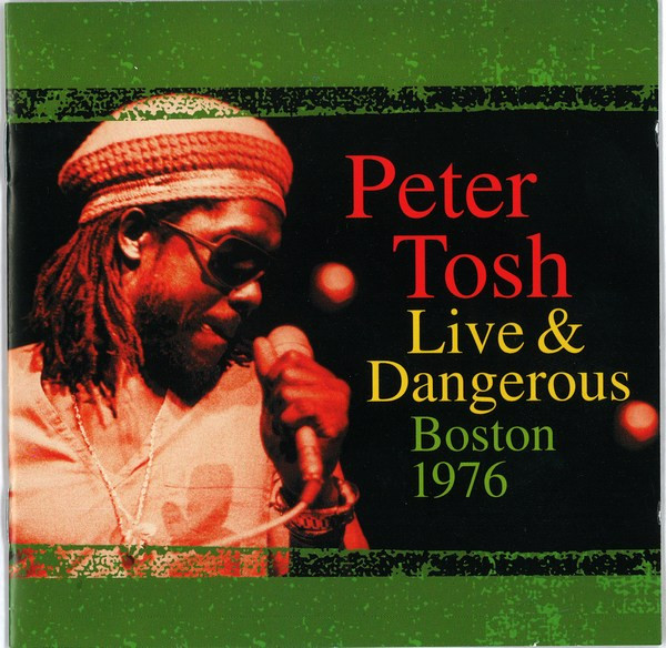 Peter Tosh - Live & Dangerous: Boston 1976 | Columbia (502489-2)
