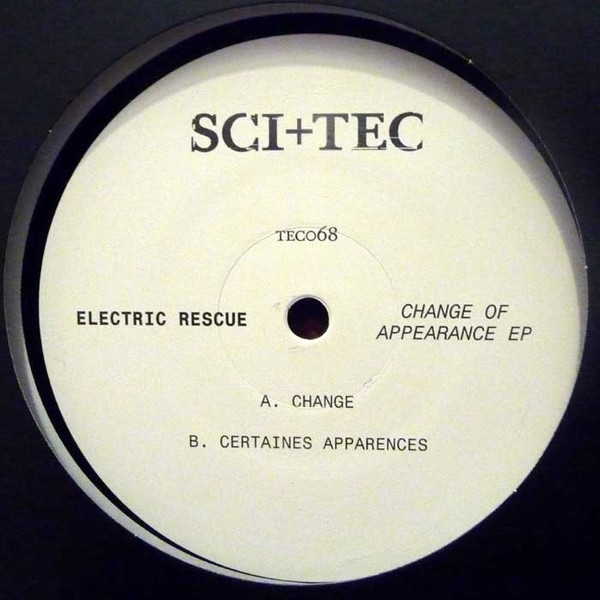 Electric Rescue - Change Of Appearance EP | SCI + TEC Vinyl Audio (TEC068) - 2