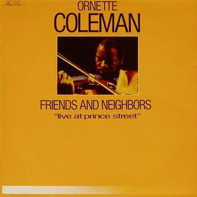 Ornette Coleman - Friends And Neighbors - Live At Prince Street | RCA (PL 43548)