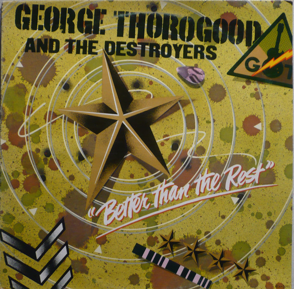 George Thorogood & The Destroyers - Better Than The Rest | MCA Records (MCA -3091) - main