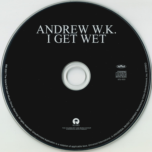 Andrew W.K. = Andrew W.K. - I Get Wet = アイ・ゲット・ウェット~パーティー・一直線! | Island Records (UICL-1009) - 4
