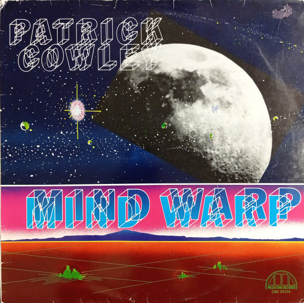 Patrick Cowley - Mind Warp | CBS (CBS 25144)