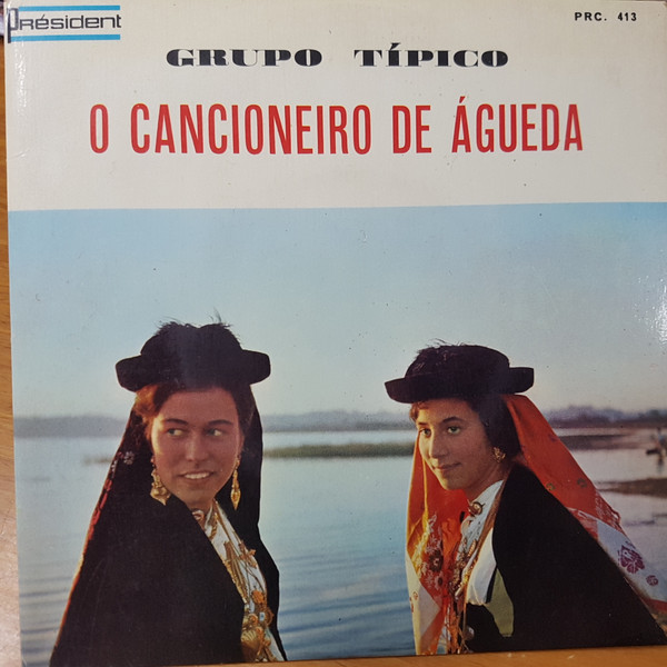 Grupo Típico O Cancioneiro De Águeda - Vira De Quatro | Président (PRC. 413)