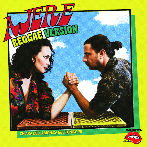 Chiara Della Monica , Tonico 70 - Ajere (Reggae Version) | Maledetta Discoteca (MD45-005)