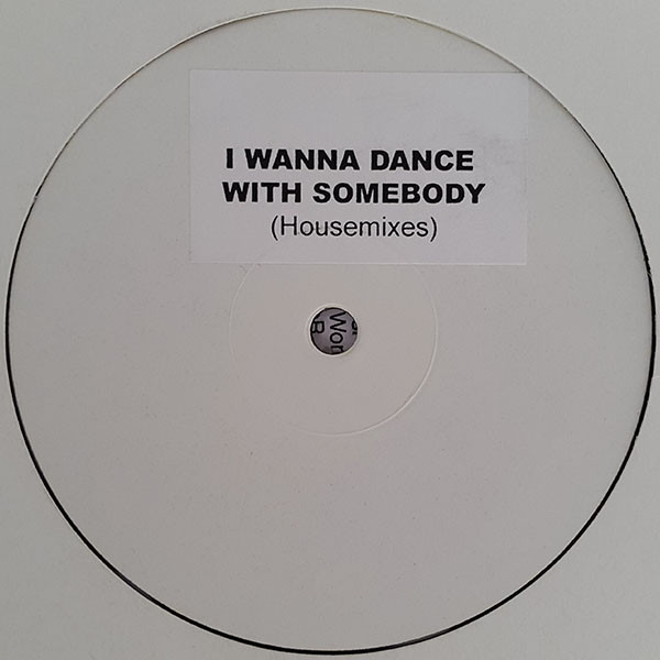 Whitney Houston - I Wanna Dance With Somebody (Housemixes) | Not On Label (Whitney Houston) (013) - main Whitney Houston - I Wanna Dance With Somebody (Housemixes) | Not On Label (Whitney Houston) (013) - main