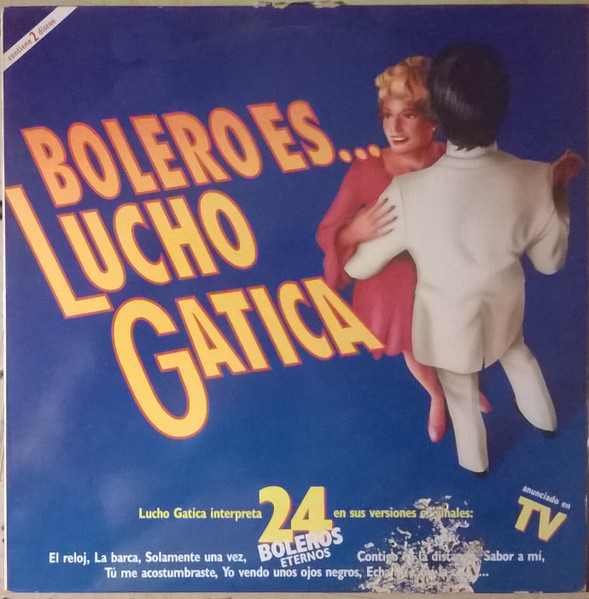 Lucho Gatica - Bolero Es... Lucho Gatica | EMI (180-7944571) - main Lucho Gatica - Bolero Es... Lucho Gatica | EMI (180-7944571) - main