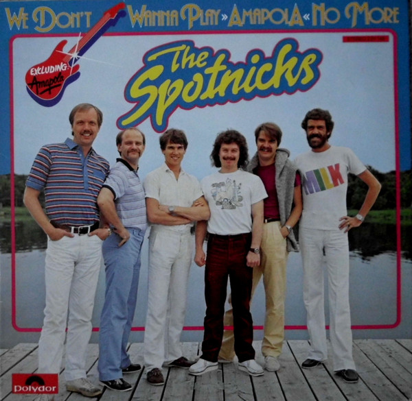 The Spotnicks - We Don't Wanna Play "Amapola" No More | Polydor (2311 145) - main